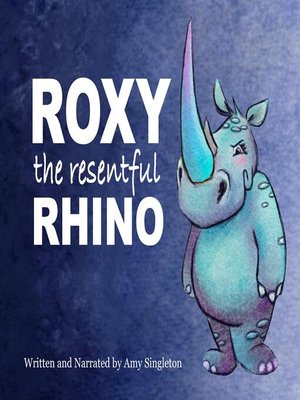 cover image of Roxy the Resentful Rhino